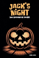 Jack's Night: 100 Halloween Poems B0FL9Z7RCH Book Cover