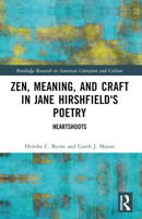 Zen, Meaning, and Craft in Jane Hirshfield's Poetry: Heartshoots 1032448946 Book Cover