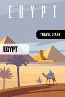 Egypt Travel Diary: Guided Journal Log Book To Write Fill In - 52 Famous Traveling Quotes, Daily Agenda Time Table Planner - Travelers Vacation Journaling Notebook 6x9 " - Lightweight Cairo Soft Cover 1080393420 Book Cover