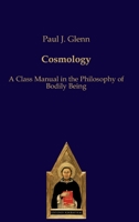 Cosmology: A Class Manual in the Philosophy of Bodily Being 386838314X Book Cover