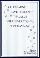 Celebrating Family Literacy Through Intergenerational Programming 0871731355 Book Cover