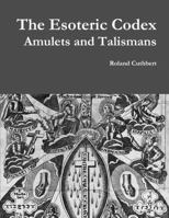 The Esoteric Codex: Amulets and Talismans 1329502043 Book Cover