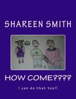 How Come? 1477505741 Book Cover