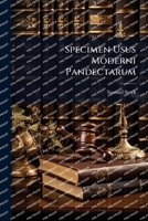 Specimen Usus Moderni Pandectarum (Latin Edition) 1024883876 Book Cover