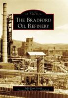 The Bradford Oil Refinery 0738545228 Book Cover