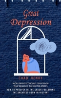 Great Depression: Worldwide Economic Depression That Began in the United States 1775314251 Book Cover