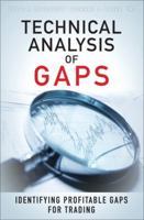 Technical Analysis of Gaps: Identifying Profitable Gaps for Trading 0132900432 Book Cover