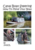 Canal Boat Steering - How To Move Your Boat 1906921083 Book Cover