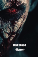 Dark Blood (Horror) B0DRZ4ZDD3 Book Cover