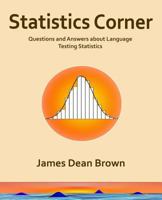 Statistics Corner: Questions and Answers about Language Testing Statistics 1537312863 Book Cover
