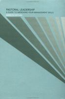 Pastoral Leadership: A Guide to Improving your Management Skills (Educational Management) 0415188490 Book Cover