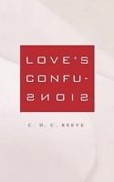 Love's Confusions 0674017110 Book Cover