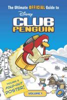 The Ultimate Official Guide to Club Penguin, Volume 1 [With Poster] (Disney Club Penguin) 1409302717 Book Cover
