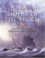 Riders of the Storm: The Story of the Royal National Lifeboat Institution 0297607901 Book Cover
