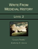 Write from Medieval History Level 2 Cursive Models: A Complete Medieval History Based Writing Program for the Elementary Writer: Developing Skills ... and Dictation for Students in Grades 3 to 5 1940282063 Book Cover
