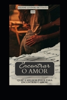 Encontrar o Amor: Qual a melhor idade para encontrar o amor? (Portuguese Edition) B0F1K75BHH Book Cover
