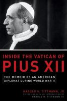 Inside the Vatican of Pius XII: The Memoir of an American Diplomat During World War II 0385511299 Book Cover