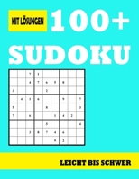 100+Sudoku Leicht bis Schwer: Sudoku Rätselbuch für Erwachsene mit Lösungen am Ende des Buches - ein Puzzle pro Seite B097TLK1QQ Book Cover