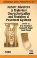 Recent Advances in Materials Characterization and Modeling of Pavement Systems (Geotechnical Special Publication, No. 123) 0784407096 Book Cover