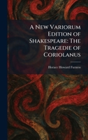 A New Variorum Edition of Shakespeare: The Tragedie of Coriolanus 1025399765 Book Cover