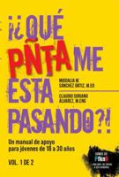 ¡¿QUÉ PÑTA ME ESTÁ PASANDO?! Vol. 1 Un manual de apoyo para jóvenes de 18 a 30 años 1532380828 Book Cover