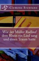 Wie Der Muller Radlauf Dem Rhein Ein Lied Sang Und Einen Traum Hatte 1537409328 Book Cover