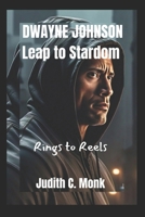 Dwayne Johnson Leap to Stardom: Rings to Reels B0F2T3J88F Book Cover