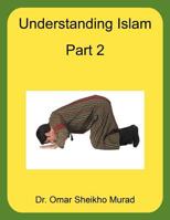 Understanding Islam, Part 2 1467885770 Book Cover