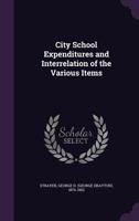 City School Expenditures and Interrelation of the Various Items 1360866655 Book Cover
