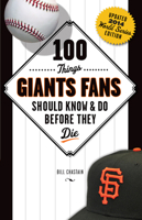 100 Things Giants Fans Should Know & Do Before They Die 162937119X Book Cover