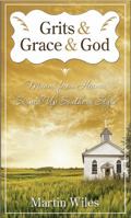 Grits & Grace & God: Manna From Heaven Served Up Southern Style 1938499697 Book Cover