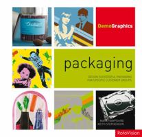 Packaging: Design Successful Packaging for Specific Customer Groups (DemoGraphics) 2940361711 Book Cover