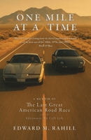 One Mile At A Time: A Memoir of the Last Great American Road Race and the Adventure We Call Life B0HC52R3YM Book Cover
