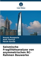 Seismische Fragilitätsanalyse von asymmetrischen RC-Rahmen Bauwerke 6130171617 Book Cover