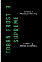 Toban Frost 3: Supreme B0FHPYDRB3 Book Cover