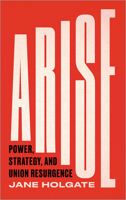 Arise: Power, Strategy and Union Resurgence 074534402X Book Cover
