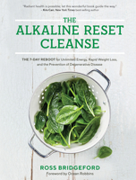 The Alkaline Reset Cleanse: The 7-Day Reboot for Unlimited Energy, Rapid Weight Loss, and the Prevention of Degenerative Disease 1401955487 Book Cover