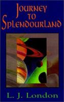 Journey to Splendourland 1401013740 Book Cover