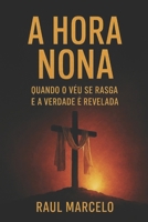 A Hora Nona: Quando o véu se rasga e a verdade é revelada (Portuguese Edition) 6501478812 Book Cover