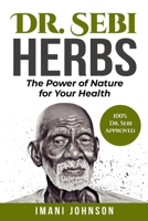 Dr. Sebi Herbs: The Power of Nature for Your Health null Book Cover