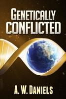Genetically Conflicted 1494247291 Book Cover