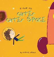 A Trip to Outer Outer Space 0998365203 Book Cover