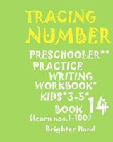 TRACING NUMBER:*PRESCHOOLERS PRACTICE*WRITING WORKBOOK,KIDS*Ages 3-5*: TRACING NUMBER:*PRESCHOOLERS PRACTICE*WRITING WORKBOOK*For*KIDS*Ages 3-5* 1975909402 Book Cover