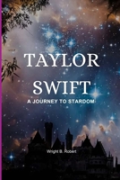 Taylor Swift: A Journey To Stardom B0CG833BKF Book Cover