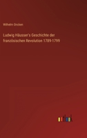 Ludwig Häusser's Geschichte der französischen Revolution 1789-1799 3368284142 Book Cover