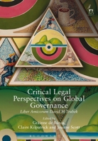 Critical Legal Perspectives on Global Governance: Liber Amicorum David M Trubek 1849469679 Book Cover
