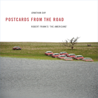 Postcards from the Road: Robert Frank’s ‘The Americans’ 178320186X Book Cover