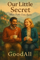 Our Little Secret: When Paths Cross Again B0FTXJ2TW7 Book Cover