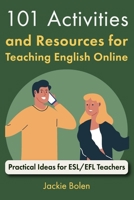 101 Activities and Resources for Teaching English Online: Practical Ideas for ESL/EFL Teachers B0874L11F1 Book Cover