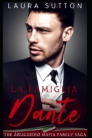 La Famiglia: Dante: Part Two The diRuggiero Mafia Family Saga B08YMPZ7VR Book Cover